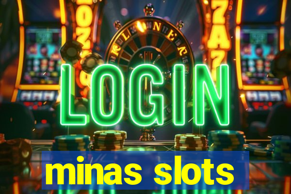 minas slots