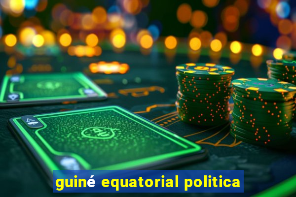 guiné equatorial politica