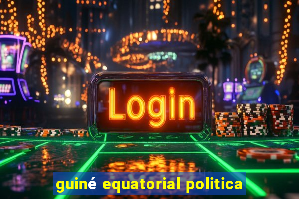 guiné equatorial politica