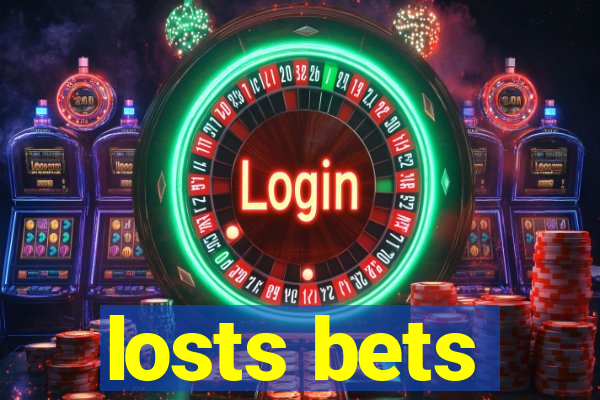 losts bets