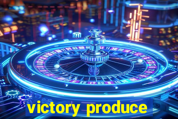 victory produce