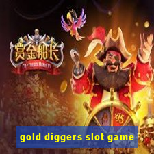 gold diggers slot game