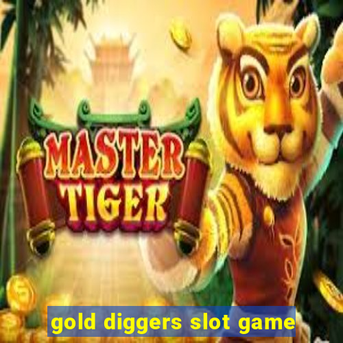 gold diggers slot game