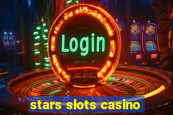 stars slots casino