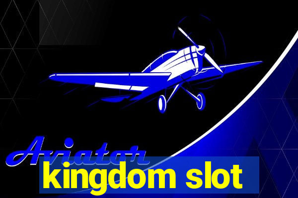 kingdom slot