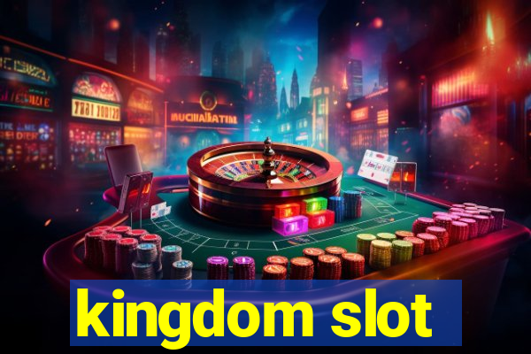 kingdom slot