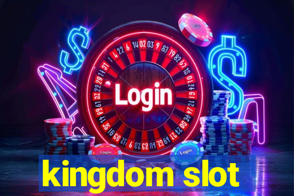 kingdom slot