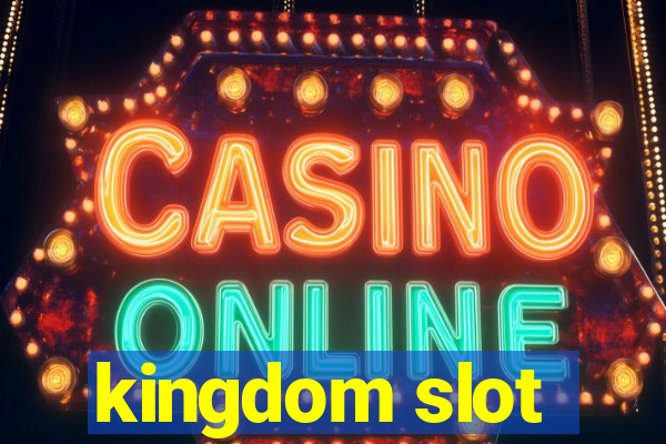 kingdom slot