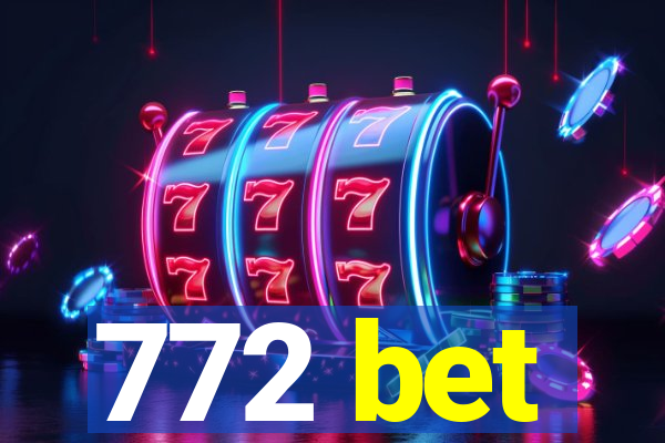 772 bet