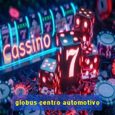 globus centro automotivo