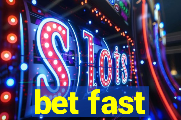 bet fast