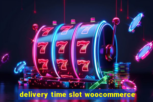 delivery time slot woocommerce