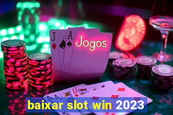 baixar slot win 2023