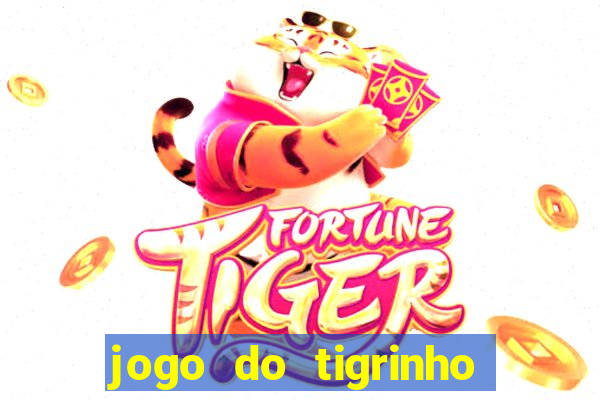 jogo do tigrinho com bonus de cadastro