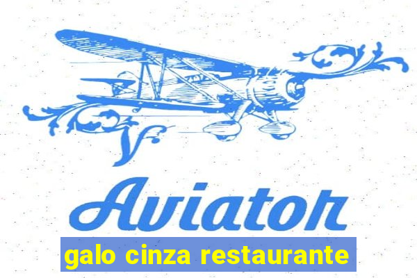 galo cinza restaurante