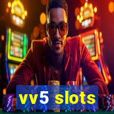 vv5 slots