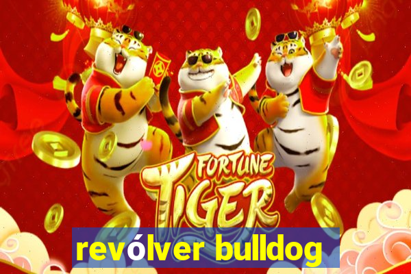 revólver bulldog