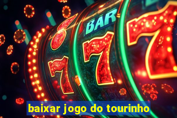 baixar jogo do tourinho