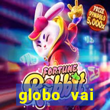 globo vai transmitir jogo hoje