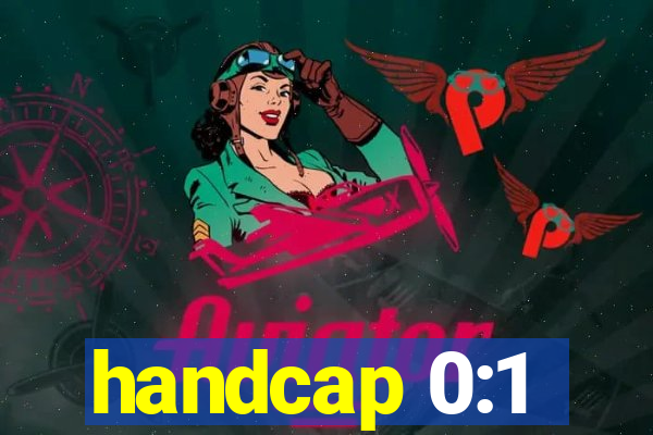 handcap 0:1