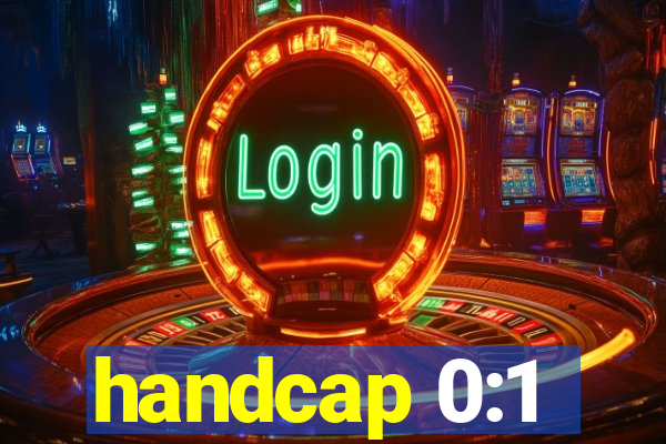 handcap 0:1