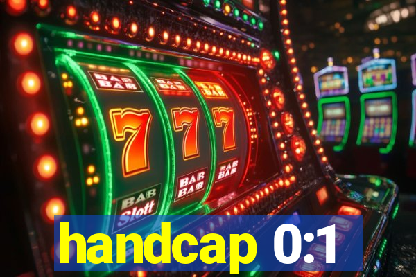 handcap 0:1