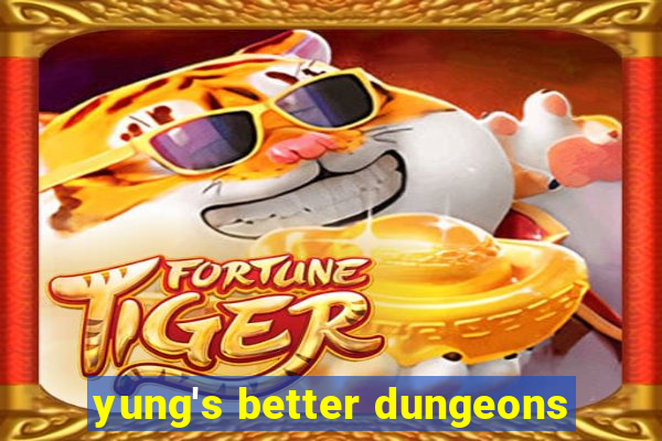 yung's better dungeons