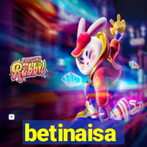 betinaisa