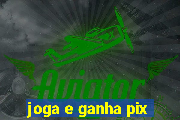 joga e ganha pix