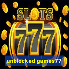 unblocked games77