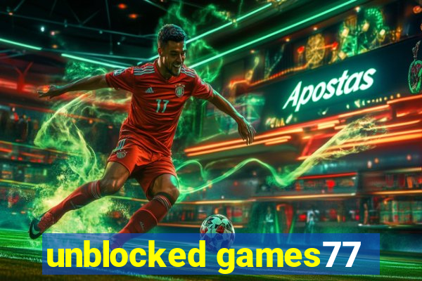 unblocked games77