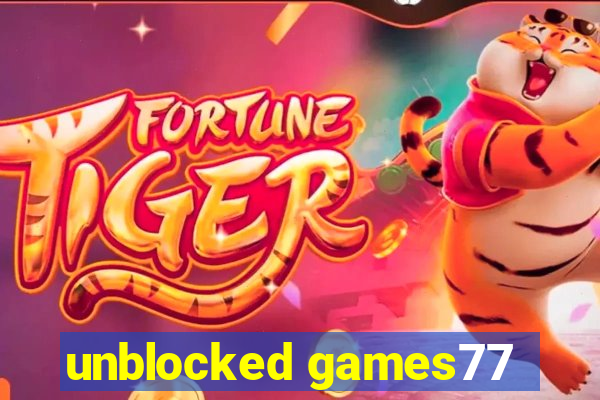 unblocked games77