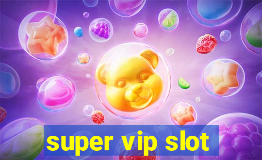 super vip slot