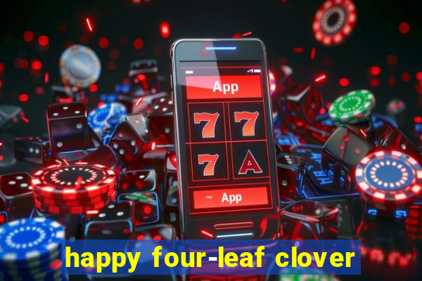 happy four-leaf clover