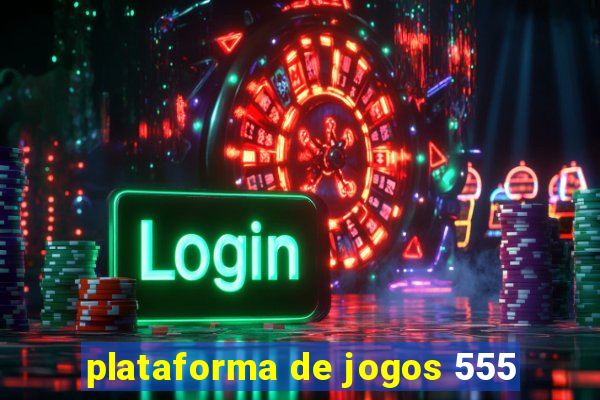 plataforma de jogos 555