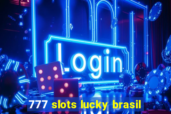 777 slots lucky brasil