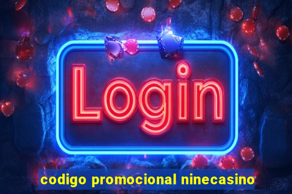 codigo promocional ninecasino