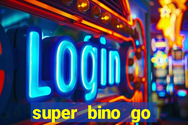 super bino go dinheiro infinito