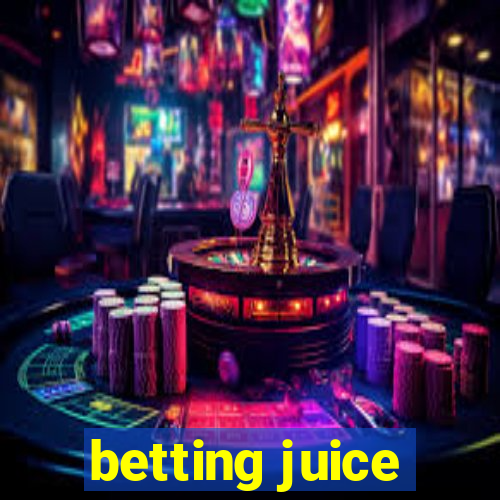 betting juice