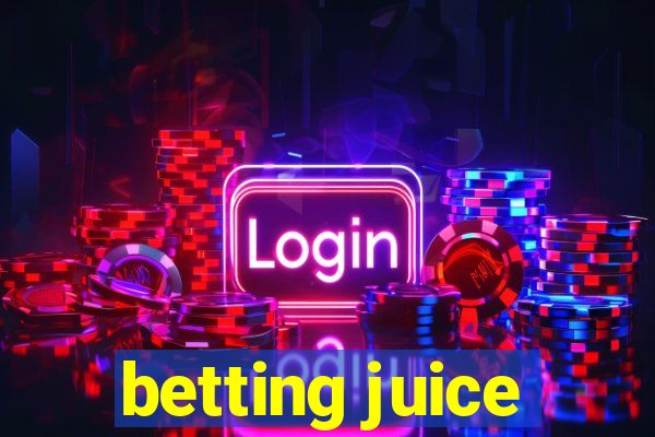 betting juice