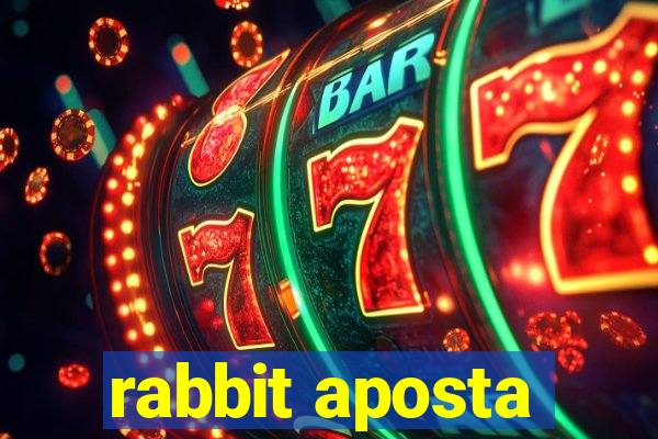 rabbit aposta