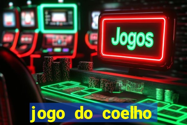 jogo do coelho ganhar dinheiro