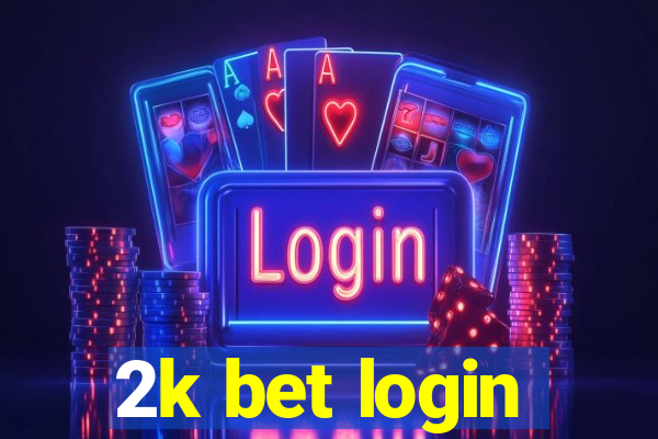 2k bet login