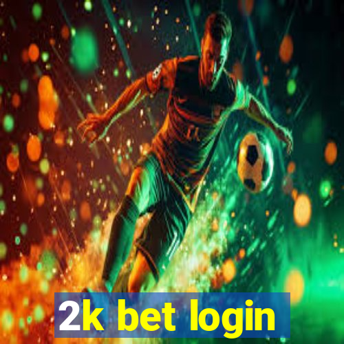 2k bet login