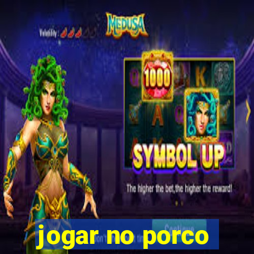 jogar no porco