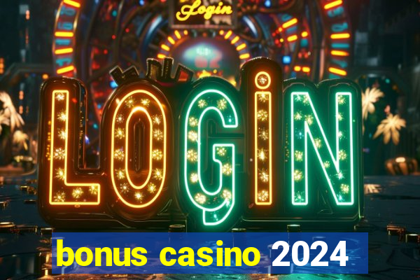 bonus casino 2024