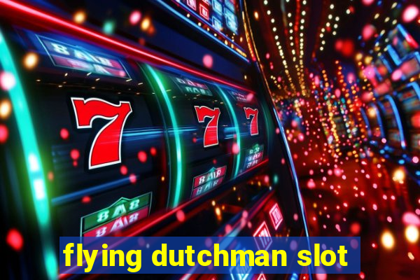 flying dutchman slot