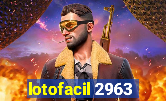 lotofacil 2963