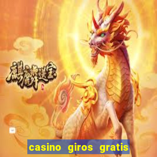 casino giros gratis sin depósito