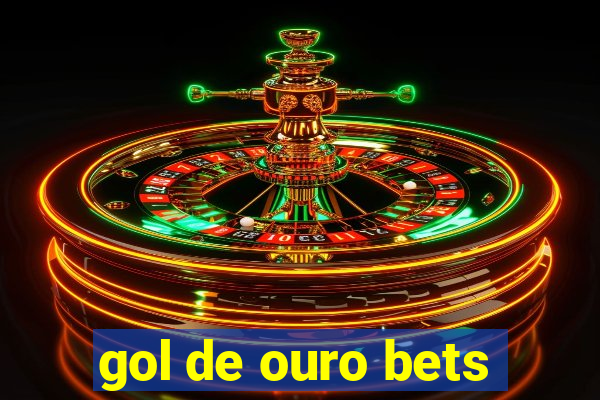 gol de ouro bets